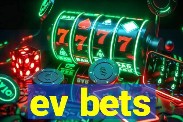 ev bets